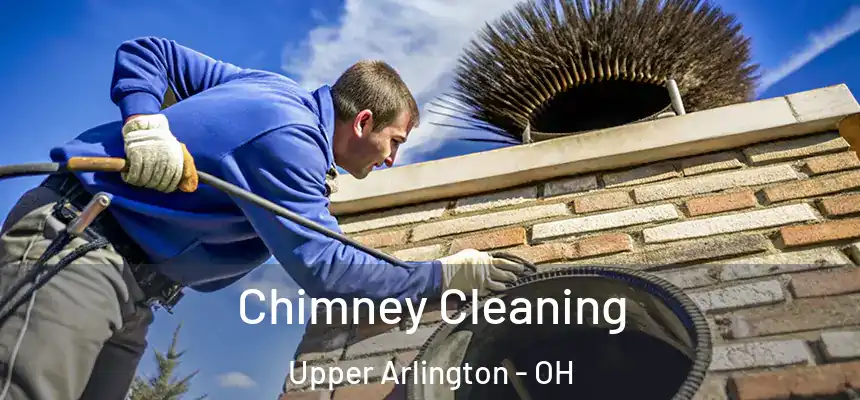 Chimney Cleaning Upper Arlington - OH