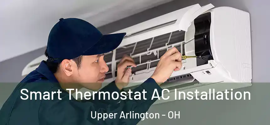  Smart Thermostat AC Installation Upper Arlington - OH